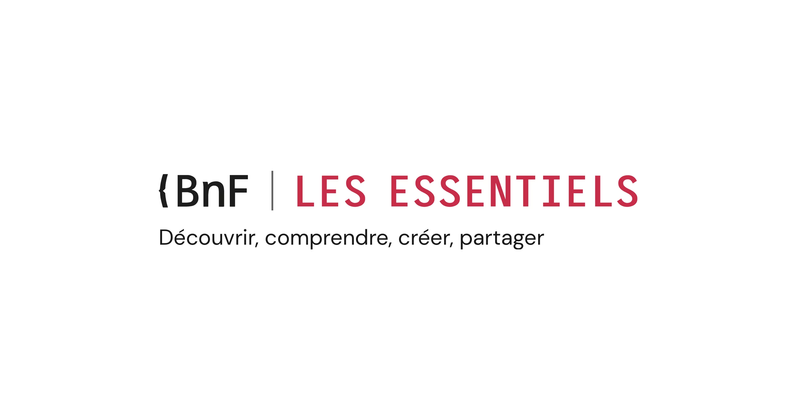 Logo BNF Les essentiels avec BNF en noir et les essentiels en rouge. En dessous aligné à gauche la phrase "Découvrir, comprendre, créer, partager"