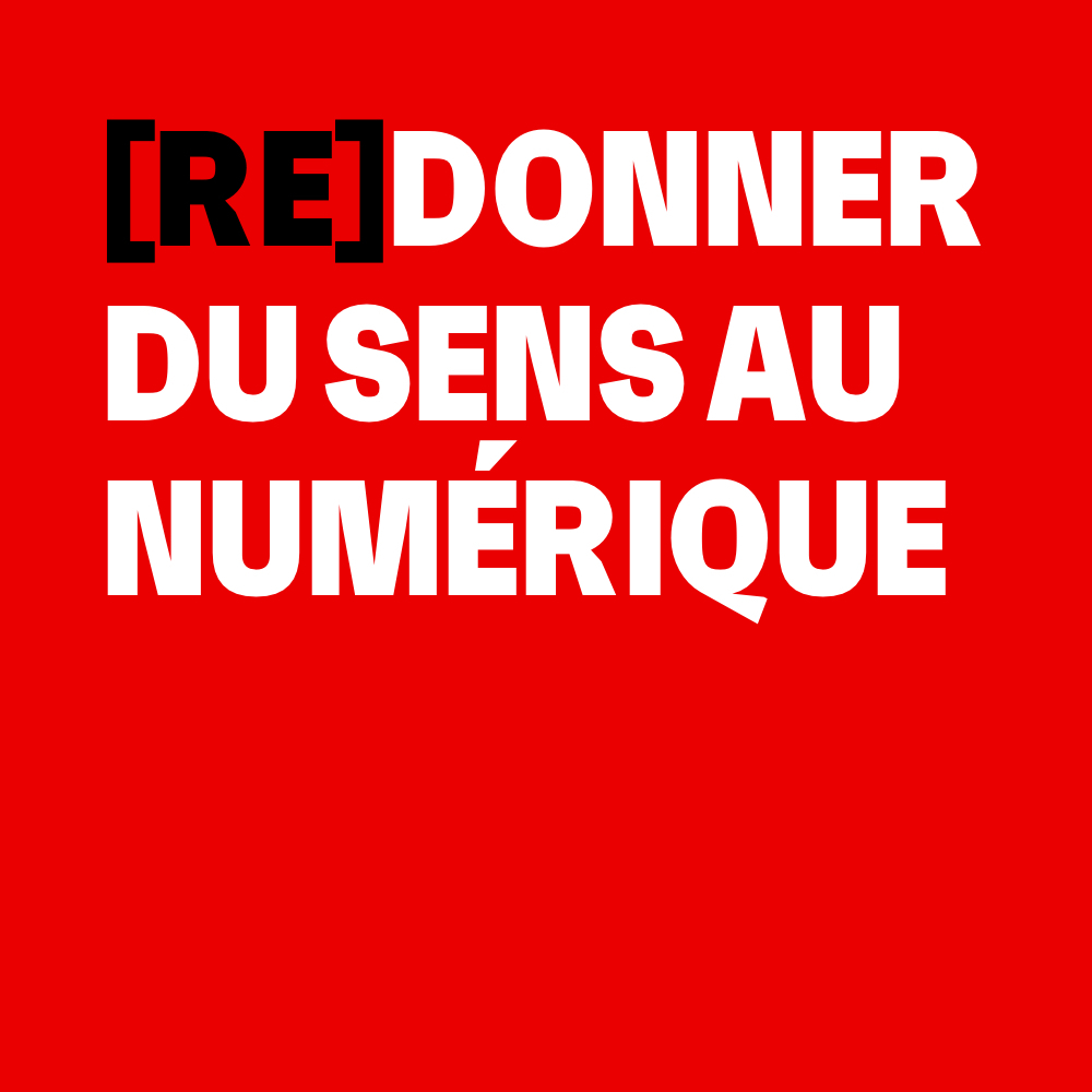 texte blanc sur fond rouge : [re]donner du sens au numérique