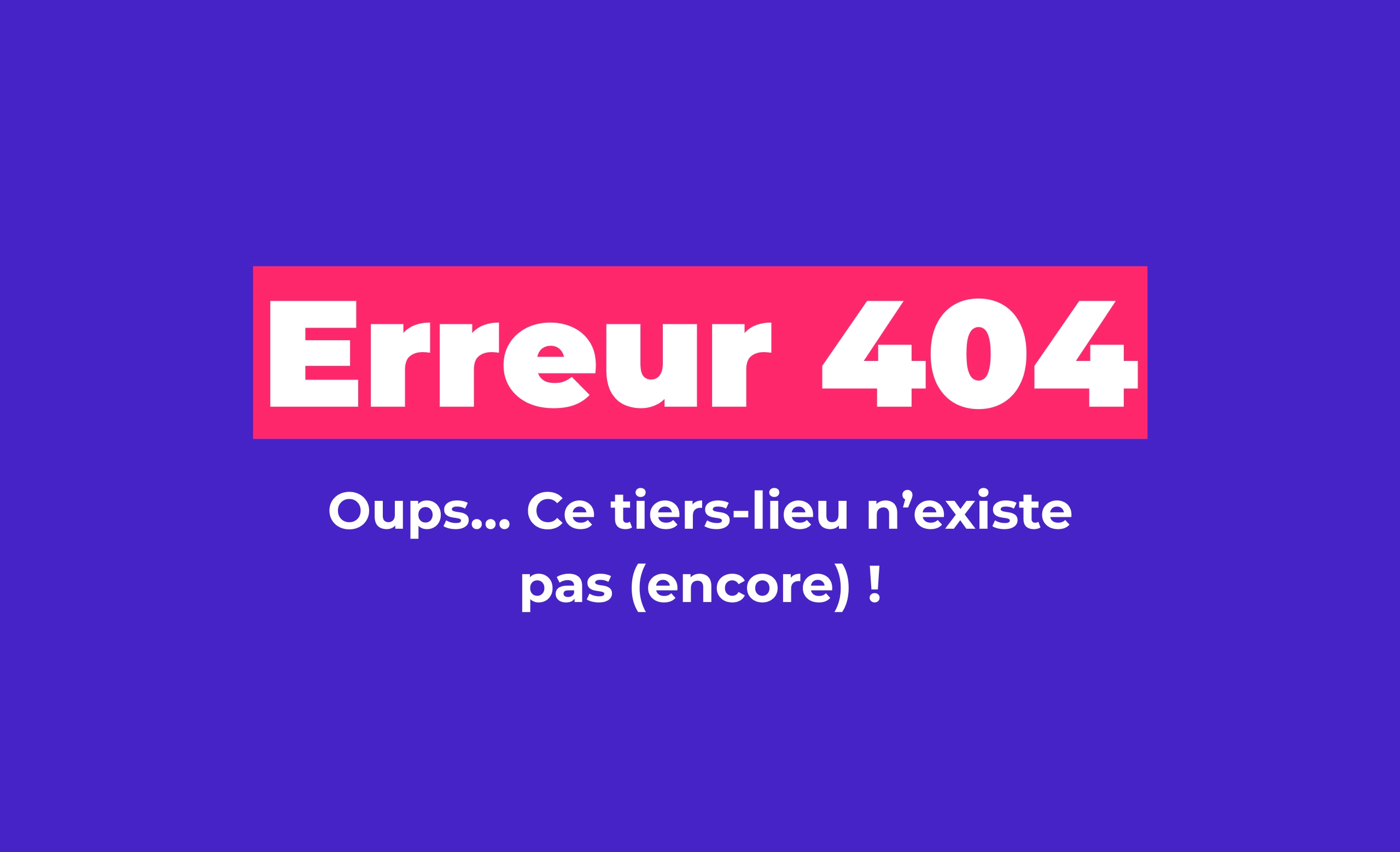 Aplat violet avec un texte dessus : Erreur 404